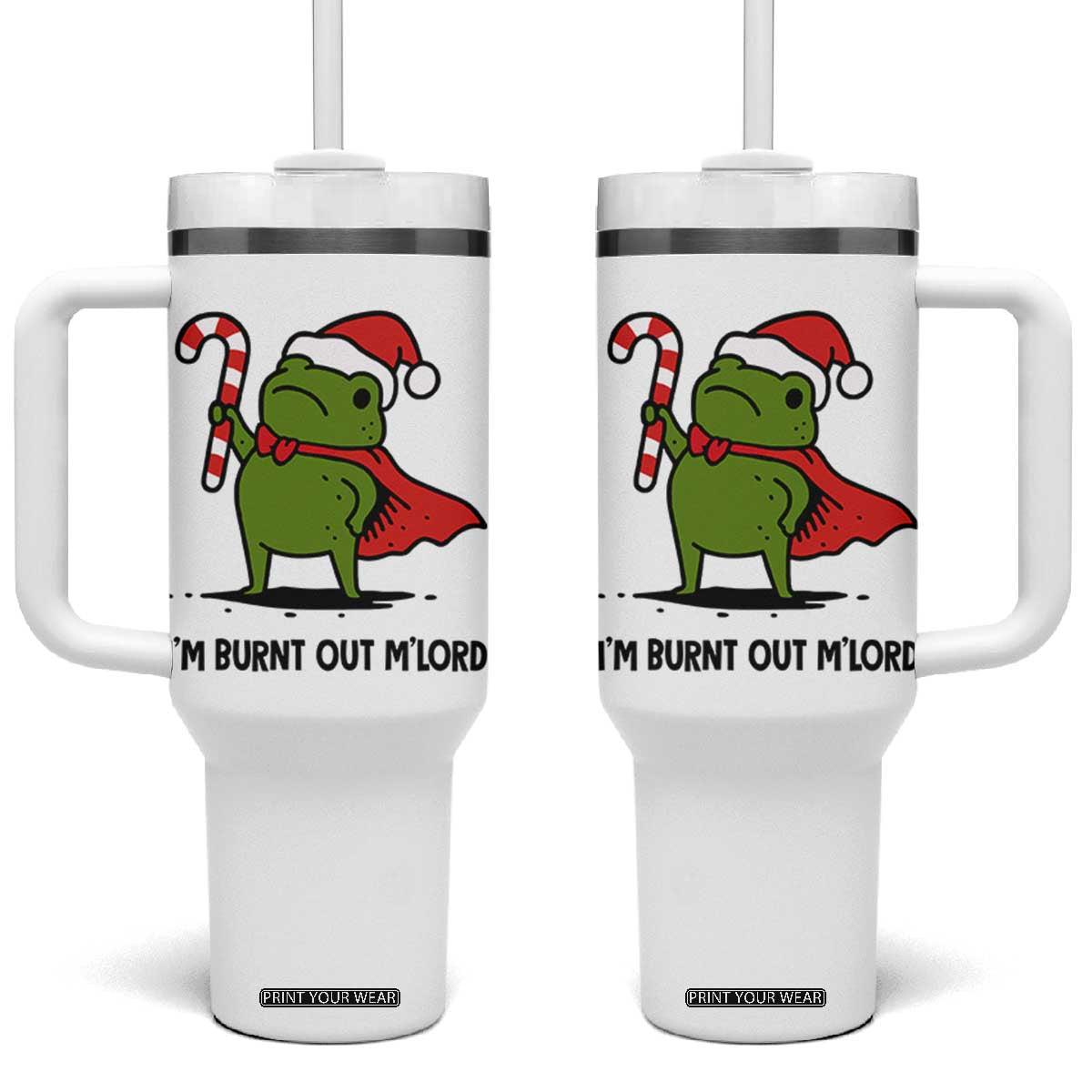 Funny Christmas Frog Knight Tumbler With Handle I Am Burnt Out M Lord Medieval Meme Candy Cane TS11 One Size: 40 oz White Print Your Wear