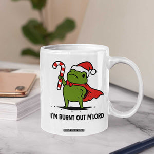 Funny Christmas Frog Knight Coffee Mug I Am Burnt Out M Lord Medieval Meme Candy Cane TS11 Print Your Wear