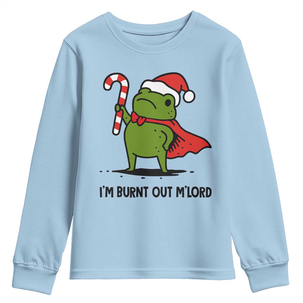 Funny Christmas Frog Knight Youth Sweatshirt I Am Burnt Out M Lord Medieval Meme Candy Cane TS11 Light Blue Print Your Wear
