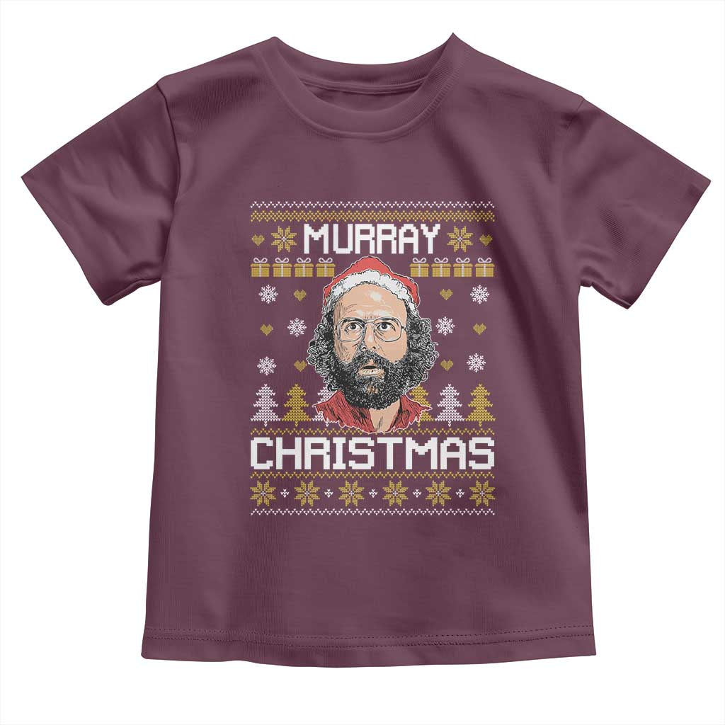 Funny Murray Christmas Toddler T Shirt Stranger Xmas Things Holiday Movie TS11 Maroon Print Your Wear