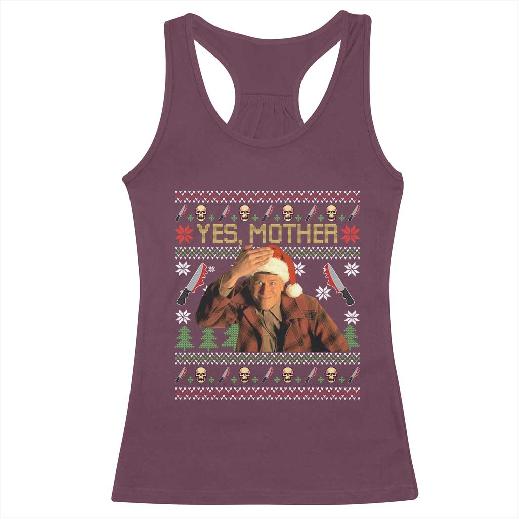 Ed Gein Christmas Racerback Tank Top Funny Yes Mother Xmas Serial Killer TS11 Maroon Print Your Wear