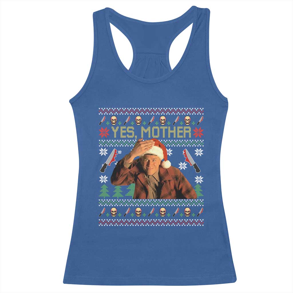 Ed Gein Christmas Racerback Tank Top Funny Yes Mother Xmas Serial Killer TS11 Royal Blue Print Your Wear