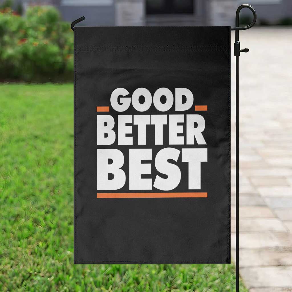 Good Better Best Garden Flag CFB Motivation American Football TS11 Print Your Wear