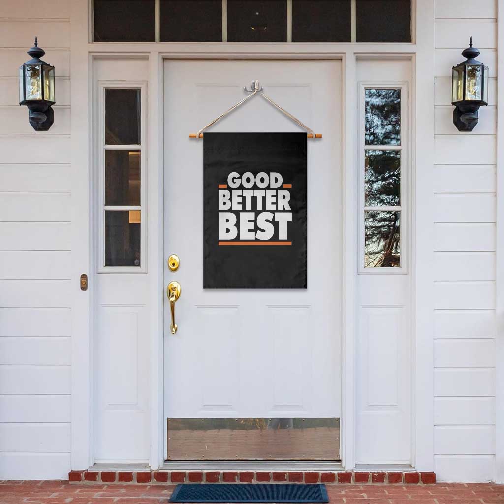 Good Better Best Garden Flag CFB Motivation American Football TS11 Print Your Wear
