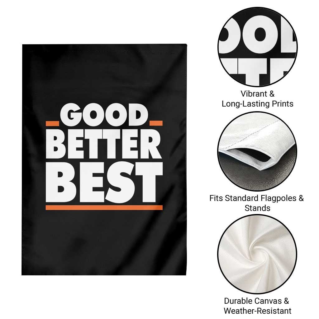 Good Better Best Garden Flag CFB Motivation American Football TS11 Print Your Wear