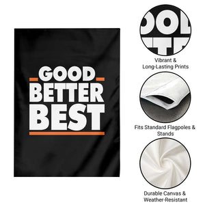 Good Better Best Garden Flag CFB Motivation American Football TS11 Print Your Wear
