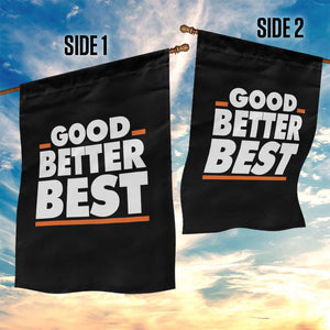 Good Better Best Garden Flag CFB Motivation American Football TS11 Print Your Wear