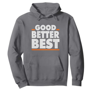 Good Better Best Hoodie CFB Motivation American Football TS11 Charcoal Print Your Wear