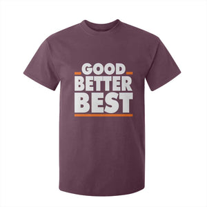 Good Better Best T Shirt For Kid CFB Motivation American Football TS11 Maroon Print Your Wear
