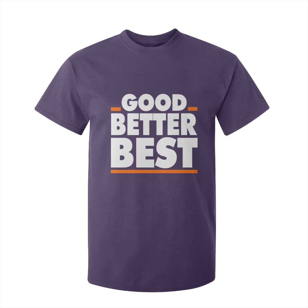 Good Better Best T Shirt For Kid CFB Motivation American Football TS11 Purple Print Your Wear