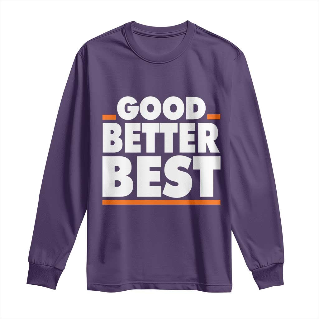 Good Better Best Long Sleeve Shirt CFB Motivation American Football TS11 Purple Print Your Wear