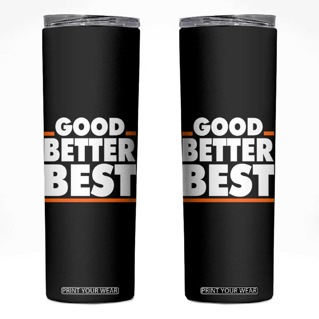 Good Better Best Skinny Tumbler CFB Motivation American Football TS11 Black Print Your Wear