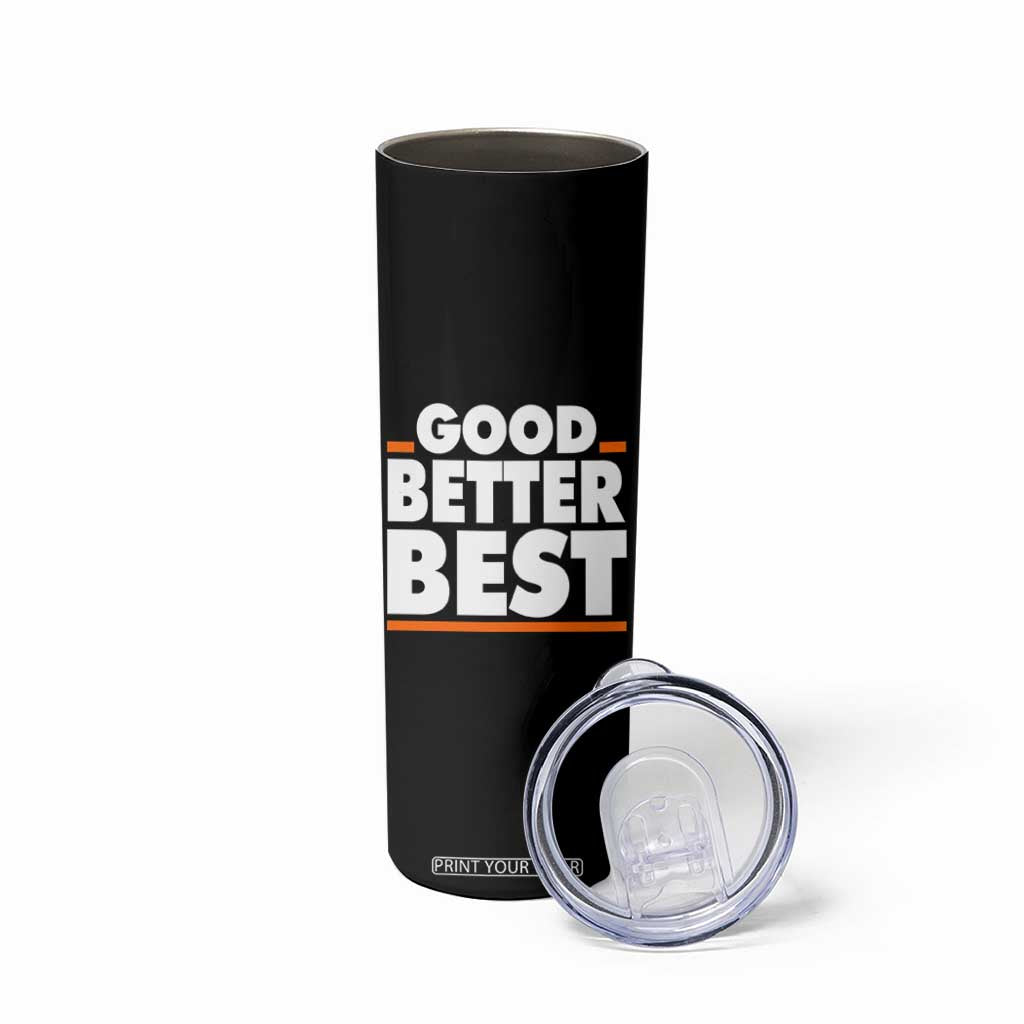 Good Better Best Skinny Tumbler CFB Motivation American Football TS11 Print Your Wear