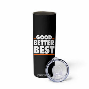Good Better Best Skinny Tumbler CFB Motivation American Football TS11 Print Your Wear