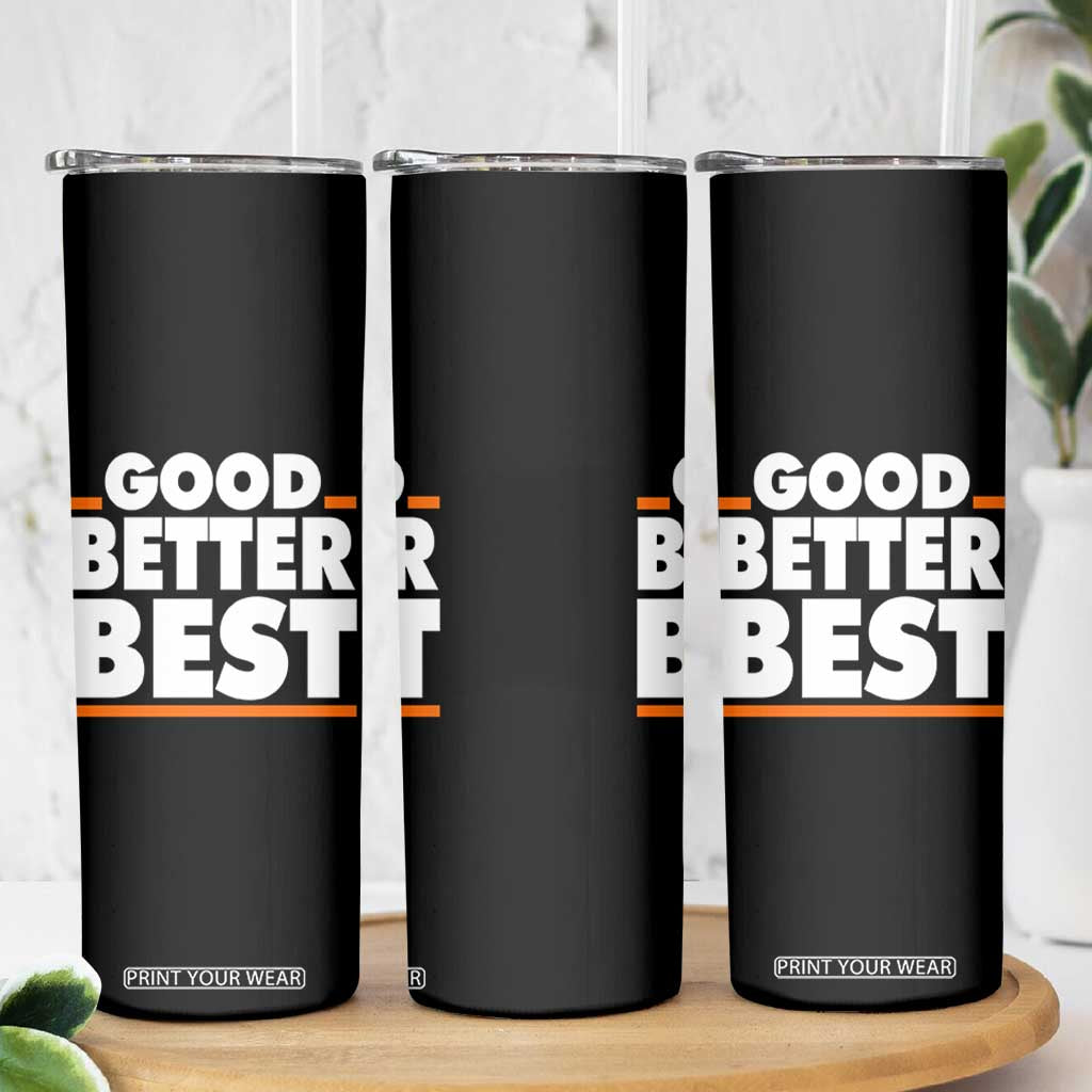 Good Better Best Skinny Tumbler CFB Motivation American Football TS11 Print Your Wear