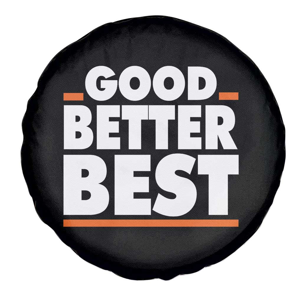 Good Better Best Spare Tire Cover CFB Motivation American Football TS11 Print Your Wear