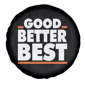 Good Better Best Spare Tire Cover CFB Motivation American Football TS11 Print Your Wear
