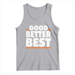 Good Better Best Tank Top CFB Motivation American Football TS11 Athletic Heather Print Your Wear