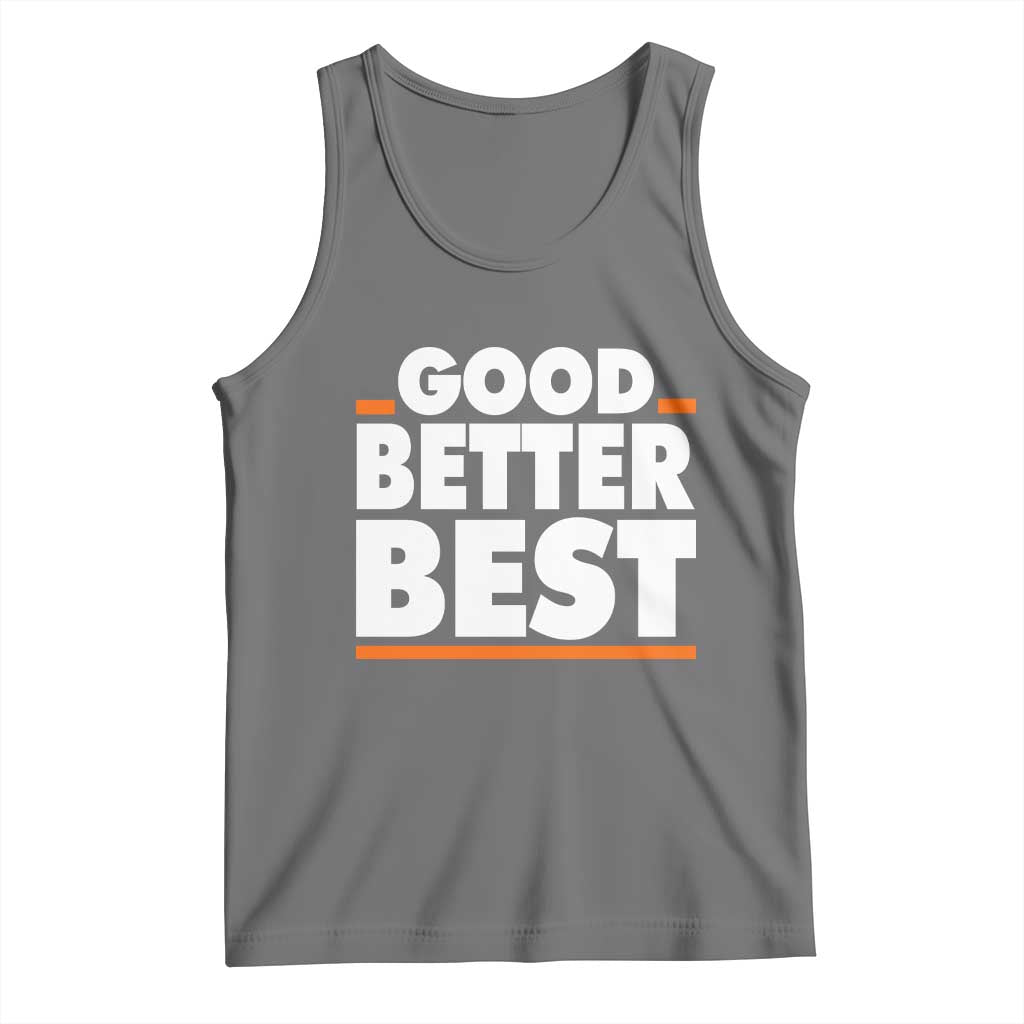 Good Better Best Tank Top CFB Motivation American Football TS11 Black Heather Print Your Wear