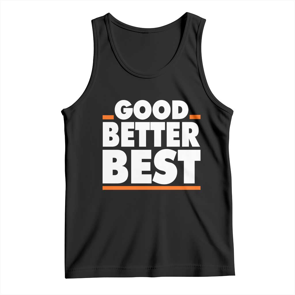 Good Better Best Tank Top CFB Motivation American Football TS11 Black Print Your Wear