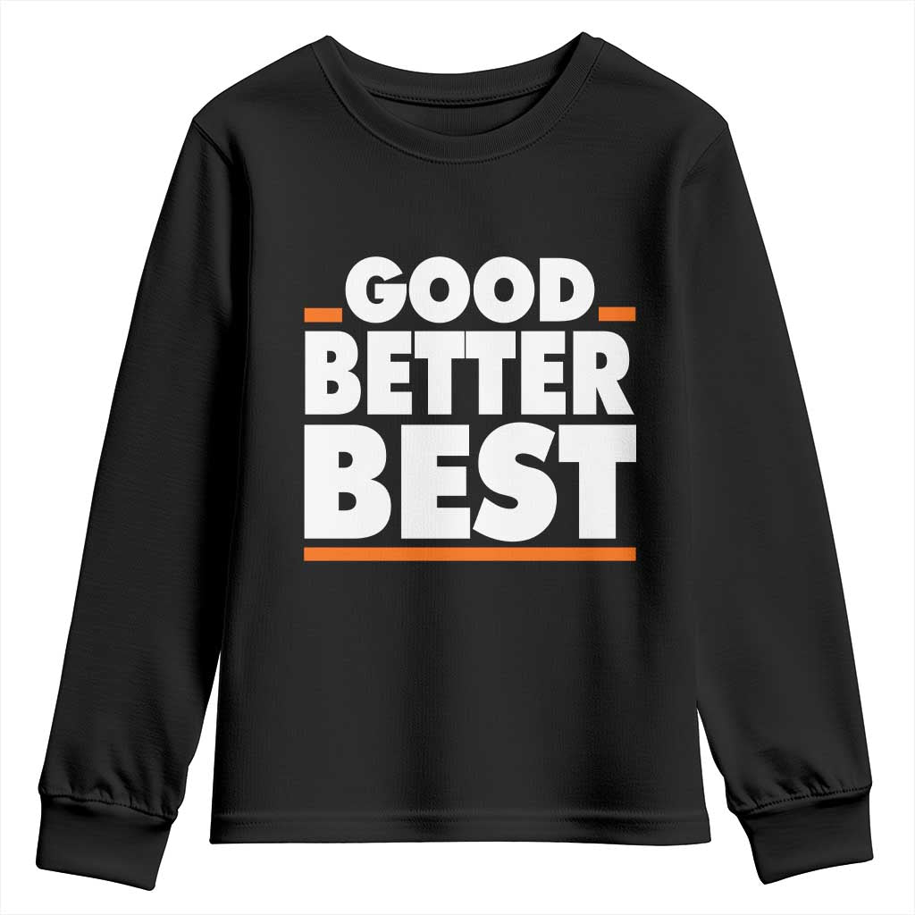 Good Better Best Youth Sweatshirt CFB Motivation American Football TS11 Black Print Your Wear