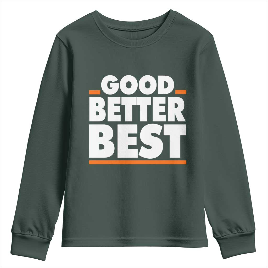 Good Better Best Youth Sweatshirt CFB Motivation American Football TS11 Dark Forest Green Print Your Wear