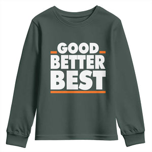 Good Better Best Youth Sweatshirt CFB Motivation American Football TS11 Dark Forest Green Print Your Wear