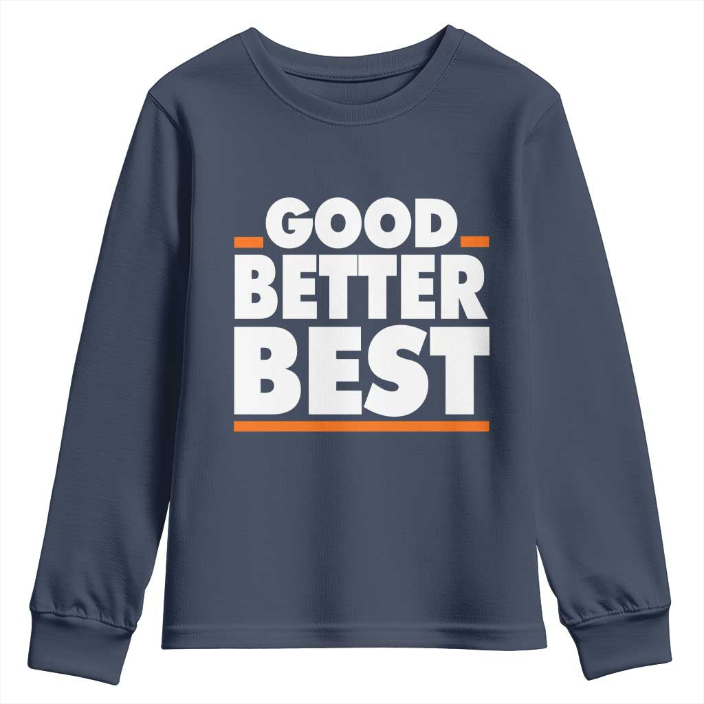 Good Better Best Youth Sweatshirt CFB Motivation American Football TS11 Navy Print Your Wear