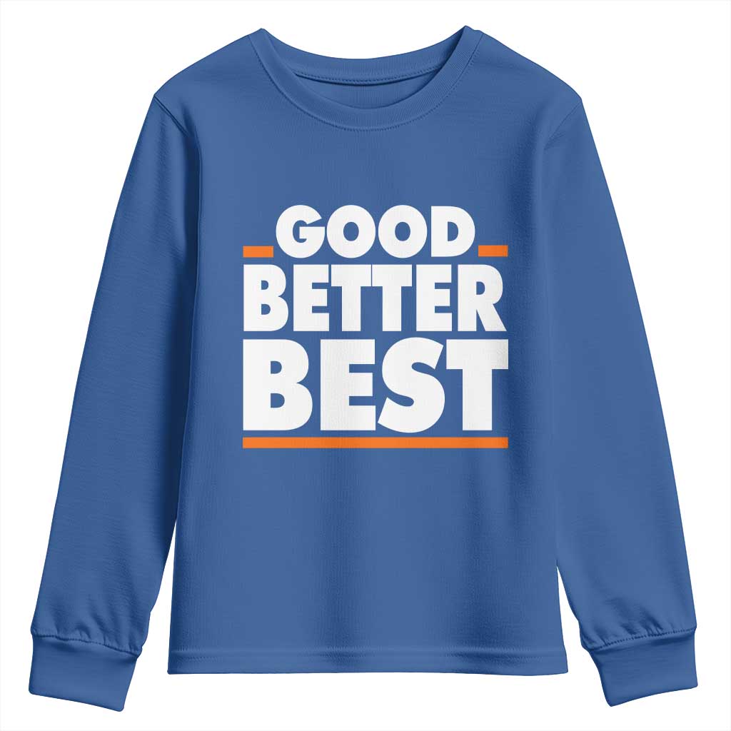 Good Better Best Youth Sweatshirt CFB Motivation American Football TS11 Royal Blue Print Your Wear