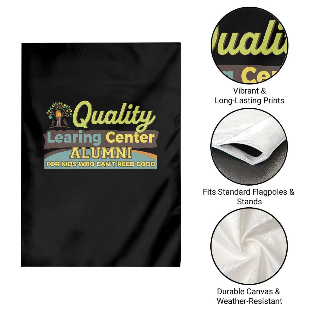 Funny Quality Learing Center Alumni For Kids Who Cant Reed Good Garden Flag TS11 Print Your Wear