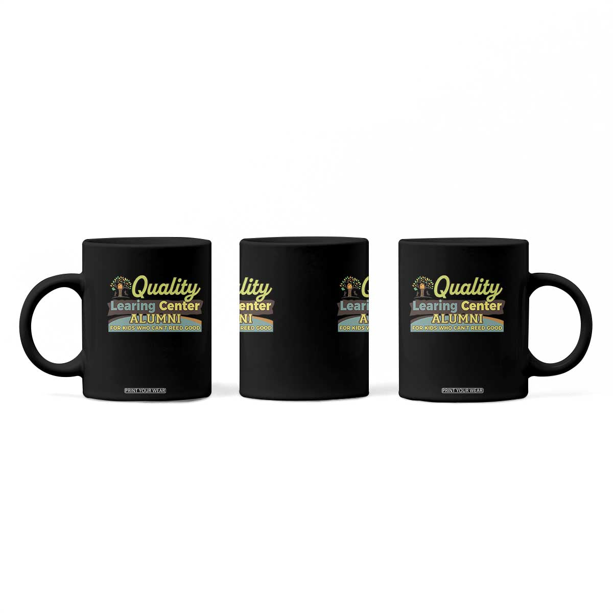 Funny Quality Learing Center Alumni For Kids Who Cant Reed Good Coffee Mug TS11 Print Your Wear