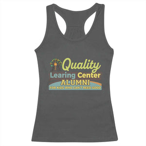 Funny Quality Learing Center Alumni For Kids Who Cant Reed Good Racerback Tank Top TS11 Dark Heather Print Your Wear