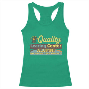 Funny Quality Learing Center Alumni For Kids Who Cant Reed Good Racerback Tank Top TS11 Irish Green Print Your Wear