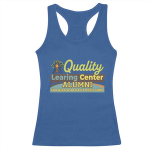 Funny Quality Learing Center Alumni For Kids Who Cant Reed Good Racerback Tank Top TS11 Royal Blue Print Your Wear