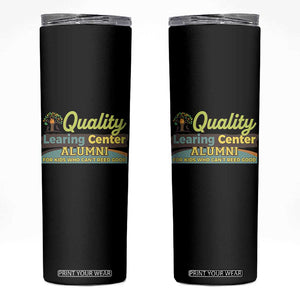 Funny Quality Learing Center Alumni For Kids Who Cant Reed Good Skinny Tumbler TS11 Black Print Your Wear