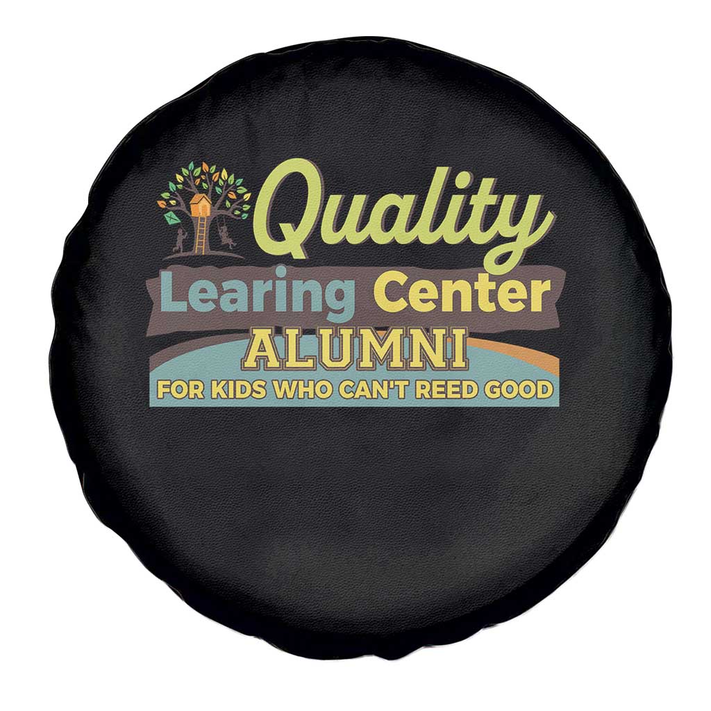Funny Quality Learing Center Alumni For Kids Who Cant Reed Good Spare Tire Cover TS11 Print Your Wear