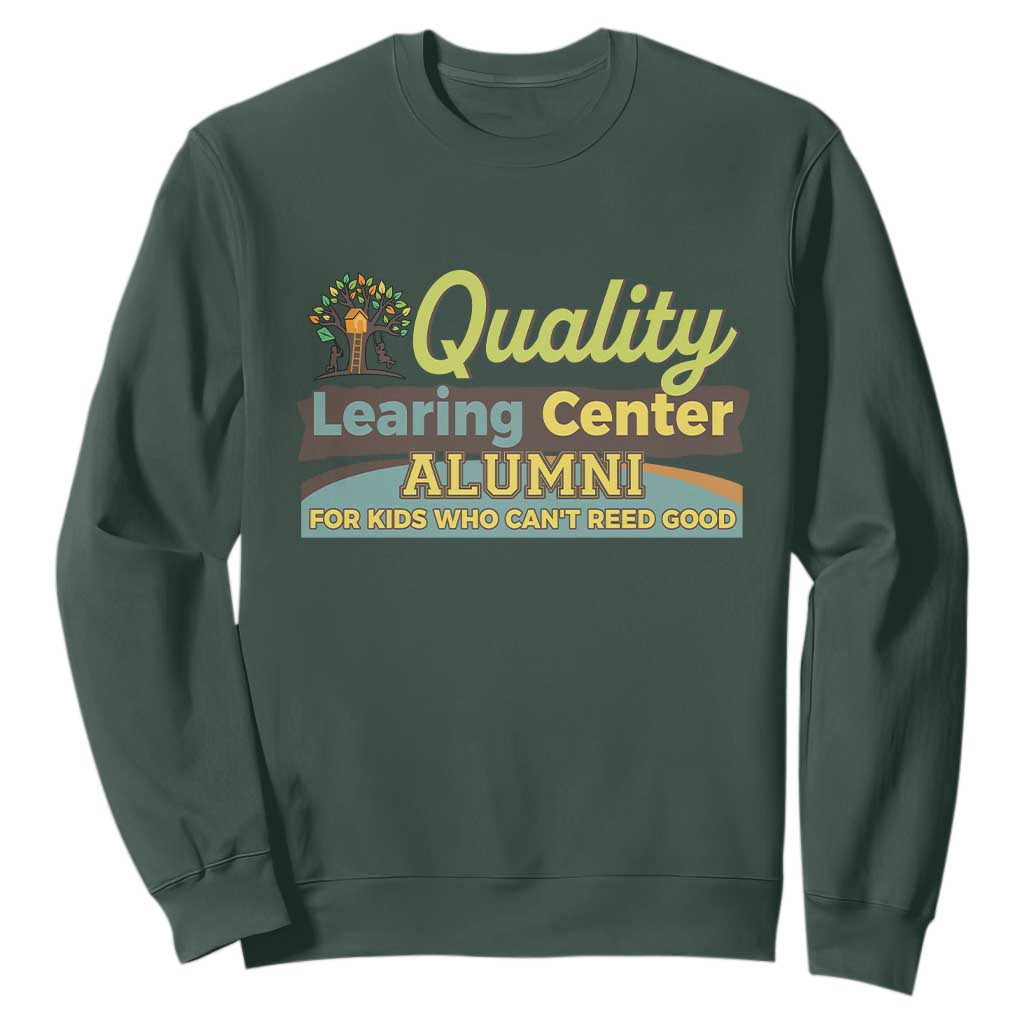 Funny Minnesota Learing Center Alumni For Kids Who Cant Reed Good Sweatshirt TS11 Dark Forest Green Print Your Wear