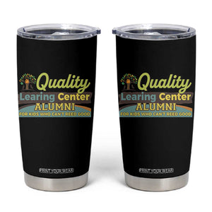 Funny Quality Learing Center Alumni For Kids Who Cant Reed Good Tumbler Cup TS11 Black Print Your Wear