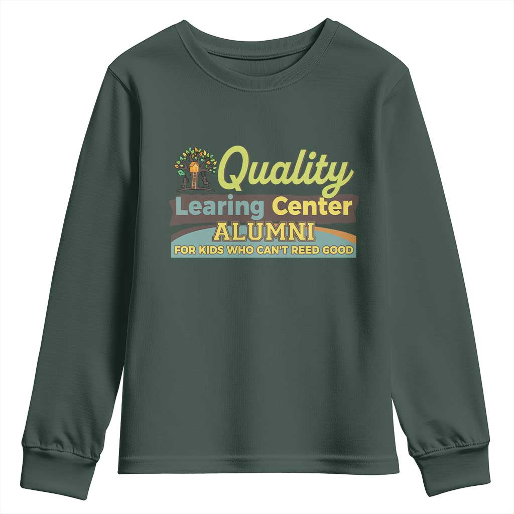 Funny Minnesota Learing Center Alumni For Kids Who Cant Reed Good Youth Sweatshirt TS11 Dark Forest Green Print Your Wear