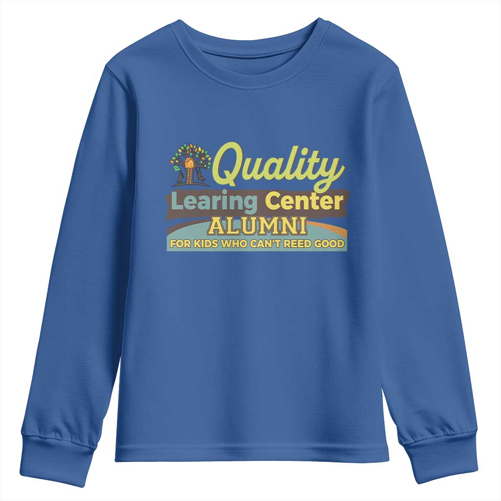 Funny Minnesota Learing Center Alumni For Kids Who Cant Reed Good Youth Sweatshirt TS11 Royal Blue Print Your Wear