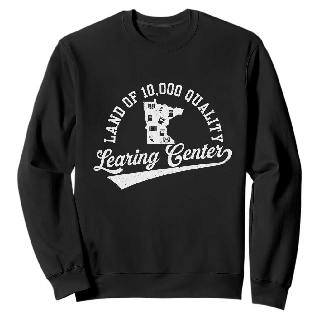Funny Land Of 10000 Learing Center 2025 Sweatshirt Anti Scam Awareness School Quote TS11 Black Print Your Wear