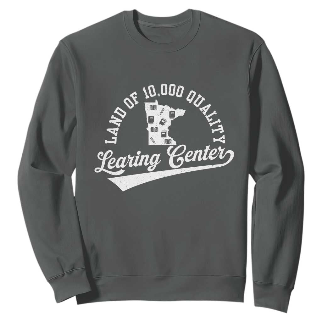 Funny Land Of 10000 Learing Center 2025 Sweatshirt Anti Scam Awareness School Quote TS11 Dark Heather Print Your Wear