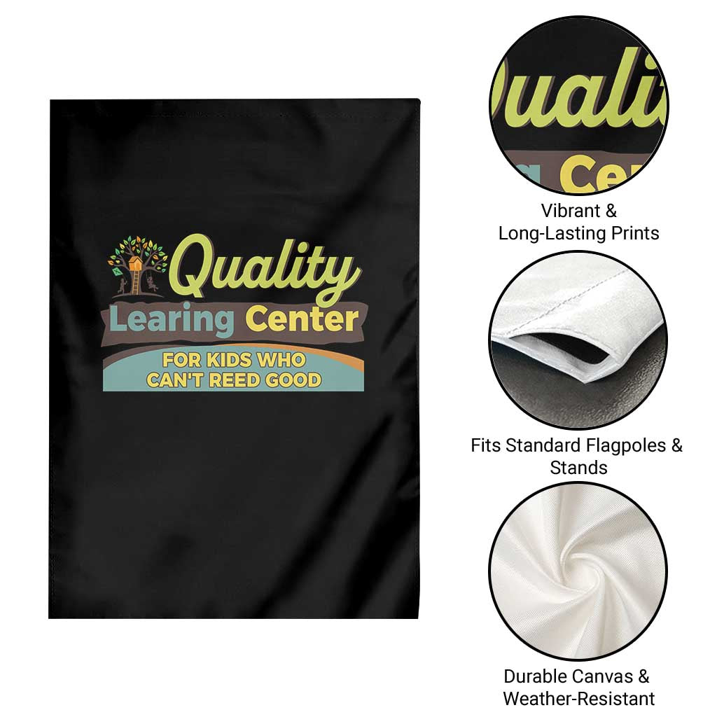 Funny Quality Learing Center For Kids Who Cant Reed Good Garden Flag Anti Scam Awareness TS11 Print Your Wear