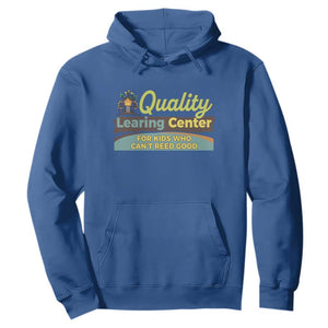 Funny Quality Learing Center For Kids Who Cant Reed Good Hoodie Anti Scam Awareness TS11 Royal Blue Print Your Wear