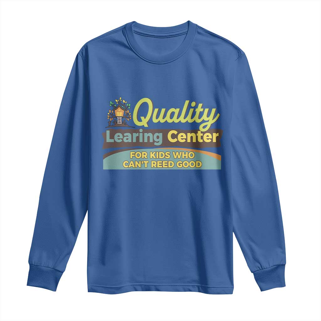 Funny Minnesota Learing Center For Kids Who Cant Reed Good Long Sleeve Shirt Anti Scam Awareness TS11 Royal Blue Print Your Wear
