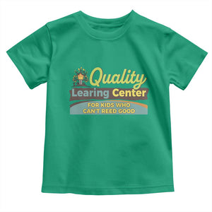 Funny Quality Learing Center For Kids Who Cant Reed Good Toddler T Shirt Anti Scam Awareness TS11 Irish Green Print Your Wear