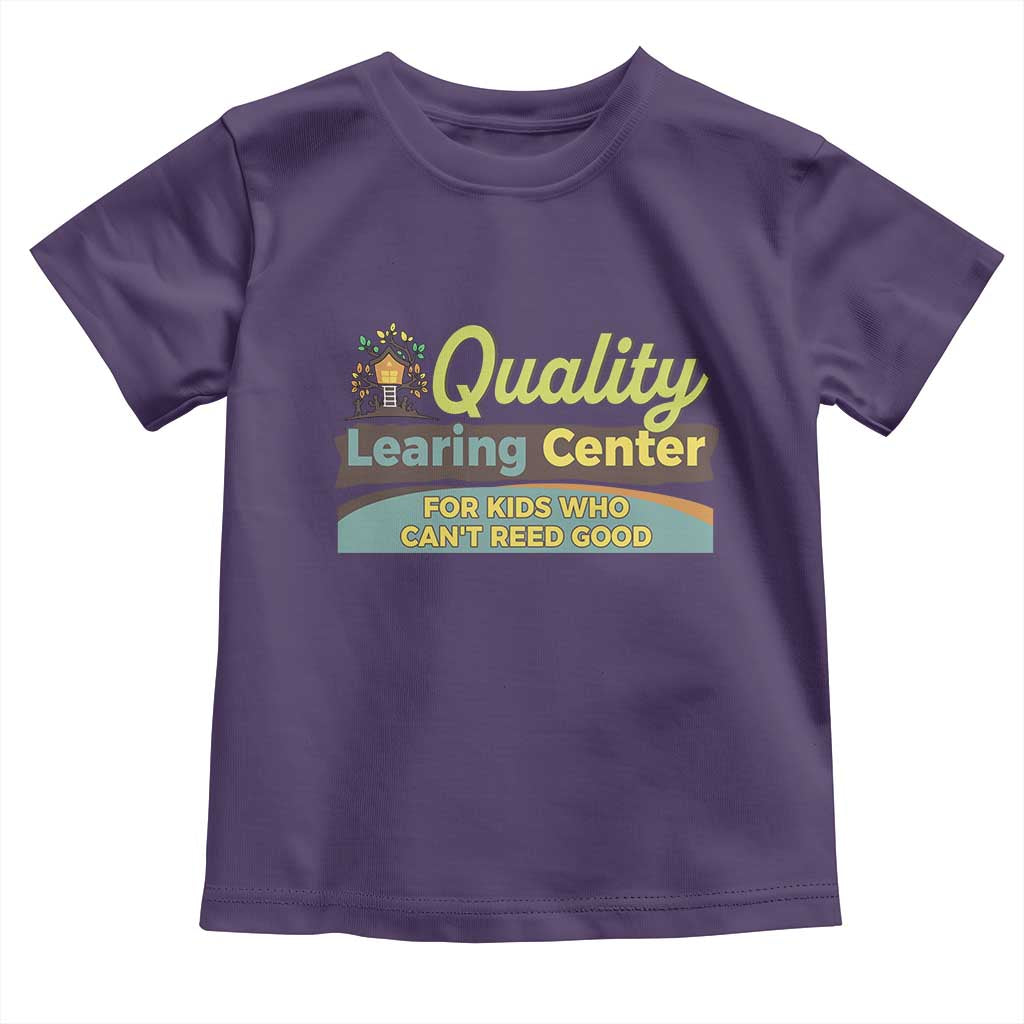 Funny Quality Learing Center For Kids Who Cant Reed Good Toddler T Shirt Anti Scam Awareness TS11 Purple Print Your Wear