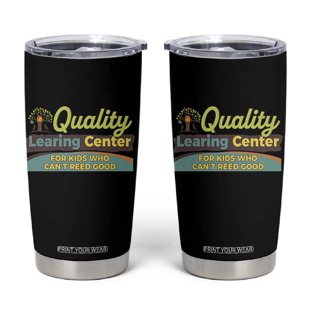 Funny Quality Learing Center For Kids Who Cant Reed Good Tumbler Cup Anti Scam Awareness TS11 Black Print Your Wear