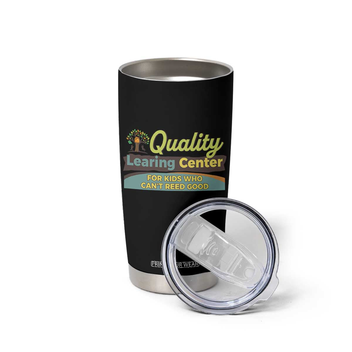Funny Quality Learing Center For Kids Who Cant Reed Good Tumbler Cup Anti Scam Awareness TS11 Print Your Wear