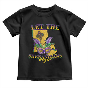 Funny Mardi Gras Let The Shenanigans Begin Toddler T Shirt Louisiana Map TS11 Black Print Your Wear